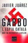Garbo. | 9788466405263 | Ubach Dorca, Mercè;Juárez Camacho, Javier