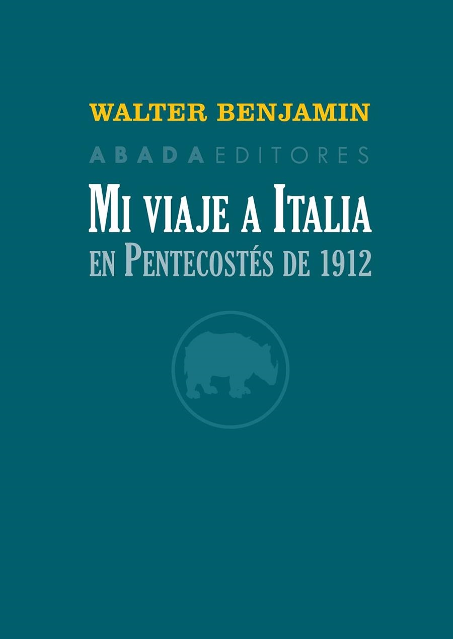 Mi viaje a Italia en Pentecostés de 1912 | 9788416160785 | Benjamin, Walter