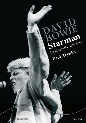 David Bowie. Starman | 9788484286677 | Trynka, Paul