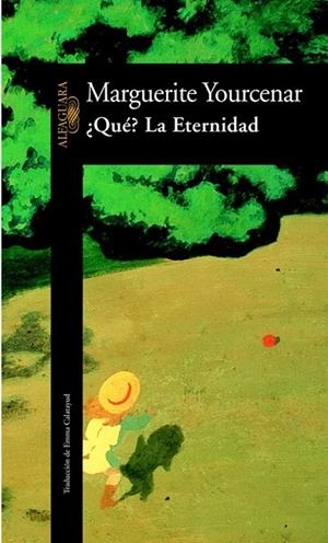 ¿Qué? La Eternidad | 9788420470634 | Yourcenar, Marguerite