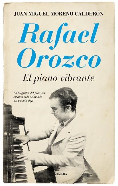 Rafael Orozco. El piano vibrante | 9788416392711 | Moreno Calderón, Juan Miguel