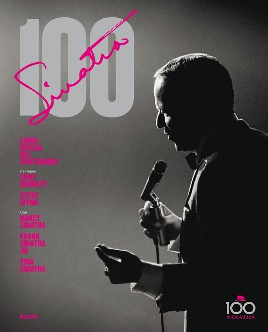 Sinatra 100 | 9788498018448 | Pignone, Charles;Bennett, Tonny;Wynn, Steve;Nancy, Frank Jr, Tina Sinatra