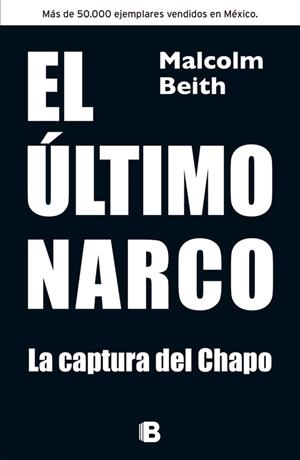 El último narco. Su captura | 9788466655330 | Beith, Malcolm