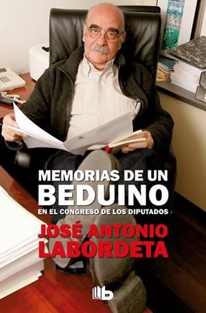 Memorias de un beduino en el Congreso de los Diputados | 9788490705230 | Labordeta, José Antonio