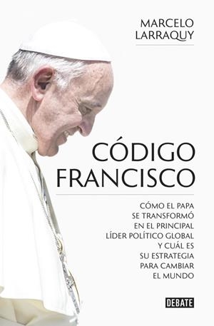 Código Francisco | 9788499926865 | Marcelo Larraquy