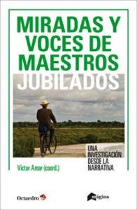 Miradas y voces de docentes jubilados | 9788494396403 | Amar, Víctor
