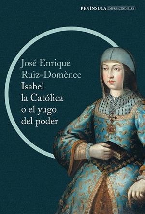 Isabel la Católica o el yugo del poder | 9788499422916 | Ruiz-Domènec, José Enrique