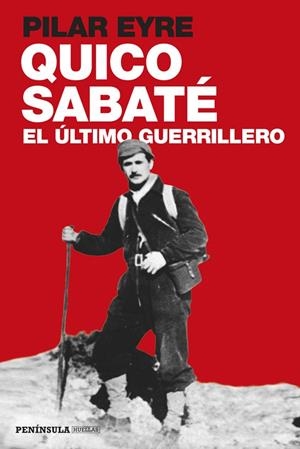 Quico Sabaté, el último guerrillero | 9788499422923 | Eyre, Pilar