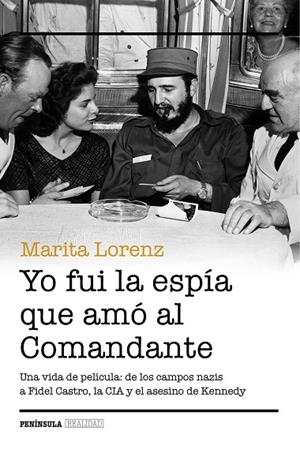 Yo fui la espía que amó al Comandante | 9788499424217 | Lorenz, Marita