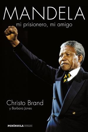 Mandela, mi prisionero, mi amigo | 9788499423067 | Brand, Christo;Jones, Barbara
