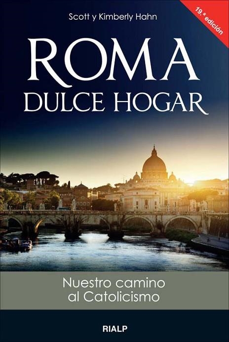 Roma, dulce hogar. Nuestro camino al catolicismo | 9788432133220 | Hahn, Scott & Kimberly