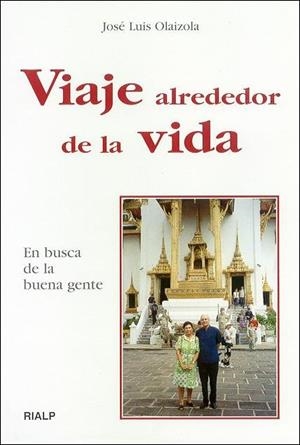 Viaje alrededor de la vida | 9788432134593 | Olaizola Sarria, José Luis