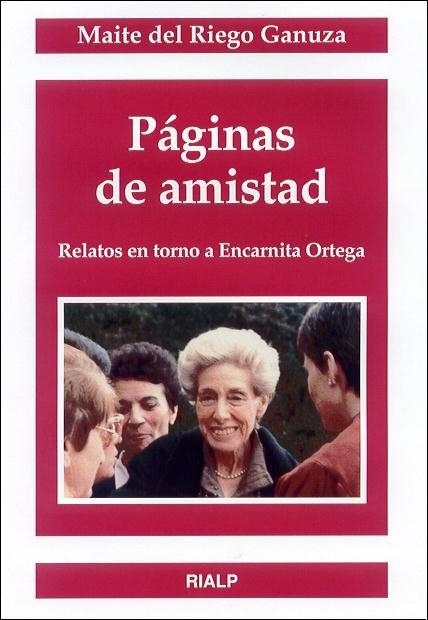 Páginas de amistad. Relatos en torno a Encarnita Ortega | 9788432134302 | de Riego Ganuza , Maite