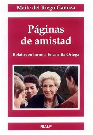 Páginas de amistad. Relatos en torno a Encarnita Ortega | 9788432134302 | de Riego Ganuza , Maite