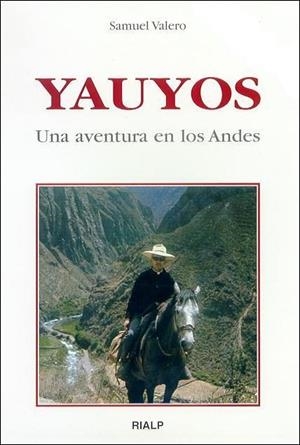 Yauyos. Una aventura en los Andes. | 9788432126390 | Valero Lorenzo, Samuel