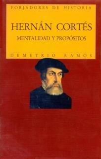 Hernán Cortés. Mentalidad y propósitos | 9788432127878 | Ramos Pérez, Demetrio