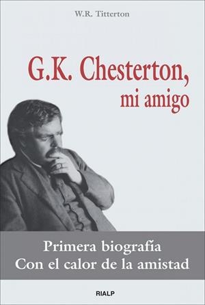 G.K. Chesterton, mi amigo | 9788432138751 | Titterton, W.R.