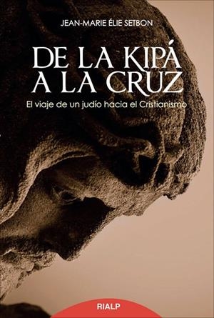 De la kipá a la cruz | 9788432143960 | Elie Setbon, Jean-Marie