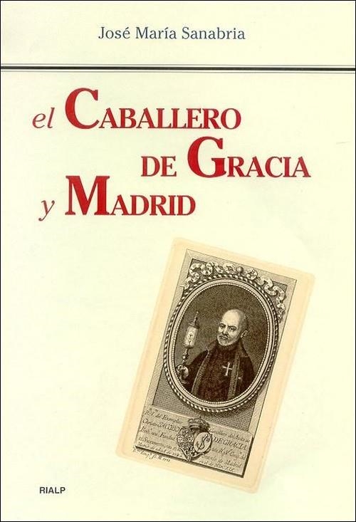 El Caballero de Gracia y Madrid | 9788432135149 | Sanabria Martín, José María