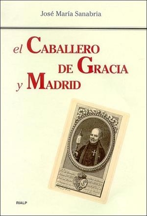 El Caballero de Gracia y Madrid | 9788432135149 | Sanabria Martín, José María