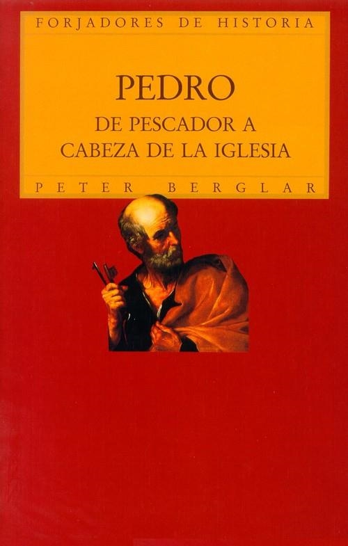 Pedro. De pescador a cabeza de la Iglesia | 9788432129827 | Berglar, Peter