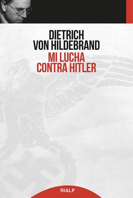 Mi lucha contra Hitler | 9788432146169 | von Hildebrand, Dietrich