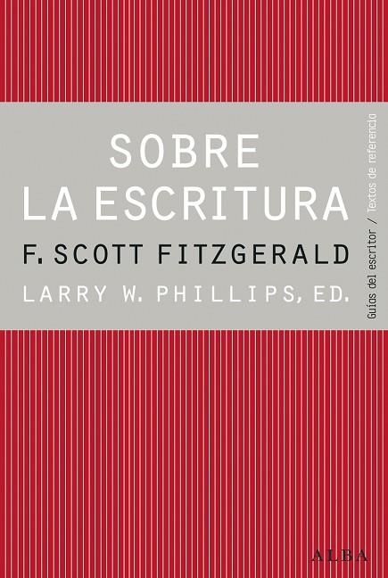 Sobre la escritura. Francis Scott Fitzgerald | 9788490650417 | Phillips, Larry