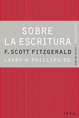 Sobre la escritura. Francis Scott Fitzgerald | 9788490650417 | Phillips, Larry