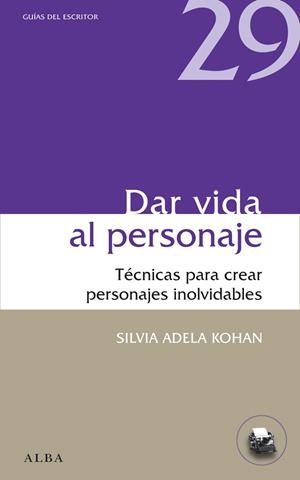 Dar vida al personaje | 9788484289975 | Kohan, Silvia A.