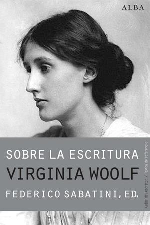 Sobre la escritura. Virginia Woolf | 9788490650806