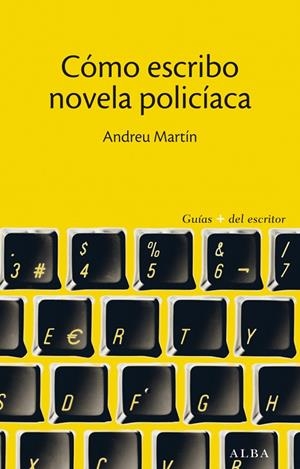 Cómo escribo novela policíaca | 9788490650608 | Martín Farrero, Andreu