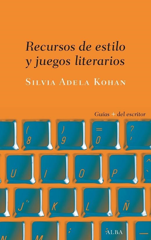 Recursos de estilo y juegos literarios | 9788490654460 | Kohan, Silvia Adela