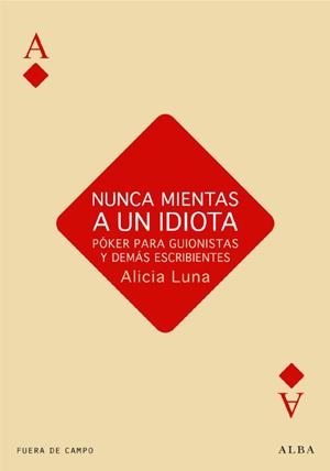 Nunca mientas a un idiota | 9788484287230 | Luna, Alicia
