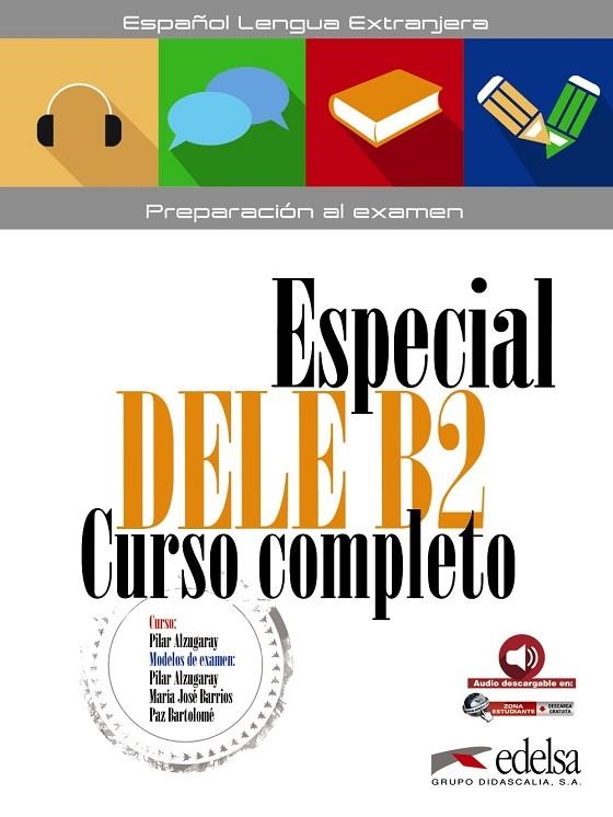 Especial DELE B2 curso completo - libro del alumno | 9788490816806 | Alzugaray Zaragüeta, Pilar;Barrios Sabador, María José;Bartolomé Alonso, María Paz