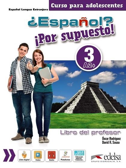 ¿Español? ¡Por supuesto! 3-A2+ - libro del profesor | 9788490812327 | Sousa Fernández, David R.;Rodríguez García, Óscar