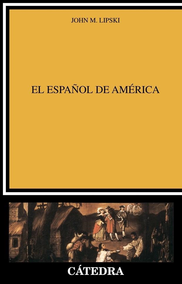 EL ESPAÑOL DE AMÉRICA | 9788437614236 | JOHN LIPSKI