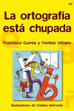 La ortografía está chupada | 9788427026346 | Gurrea, Francisco;Urbano, Montse