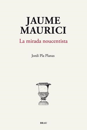 Jaume Maurici, la mirada noucentista | 9788496905818 | Pla Planas, Jordi