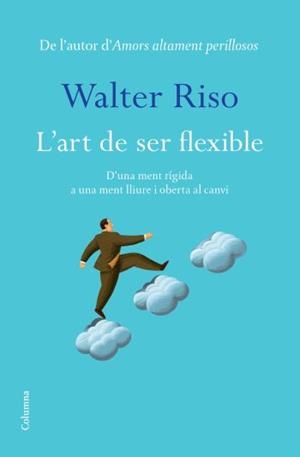 L'art de ser flexible | 9788466413060 | Riso, Walter