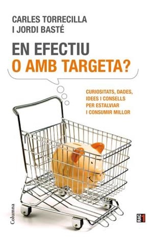 En  efectiu o amb targeta? | 9788466411837 | Torrecilla, Carles;Baste Duran, Jordi