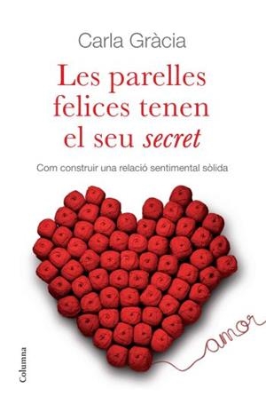 Les parelles felices tenen el seu secret | 9788466410342 | Gracia Mercadé, Carla
