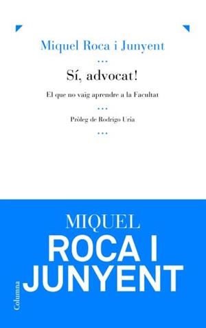 Sí, advocat! | 9788466413893 | Roca Junyent, Miquel