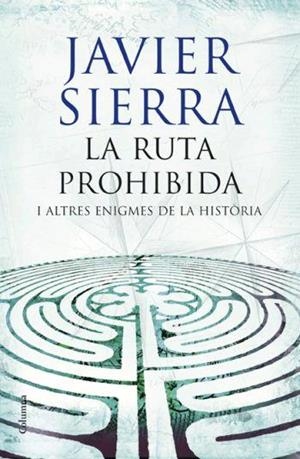 La ruta prohibida i altres enigmes de la història | 9788466408509 | Sierra, Javier