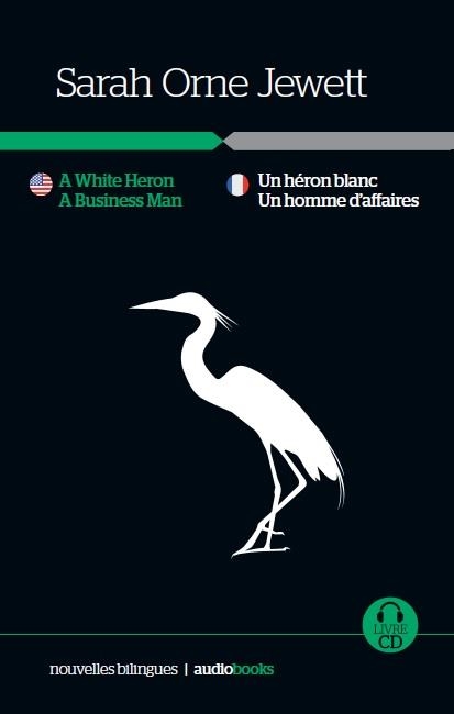 Un Héron blanc / Un Homme d'affaires // A White Heron • A Business Man | 9788416774227 | Jewewt, Sara Orne