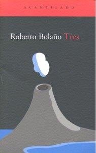 Tres | 9788495359308 | Bolaño Ávalos, Roberto