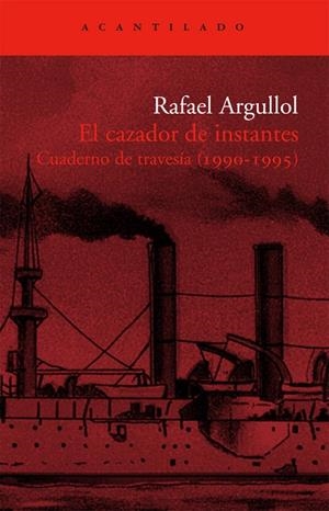 El cazador de instantes | 9788496834057 | Argullol Murgadas, Rafael