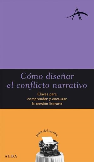 Cómo diseñar el conflicto narrativo | 9788484284345 | Font, Carme