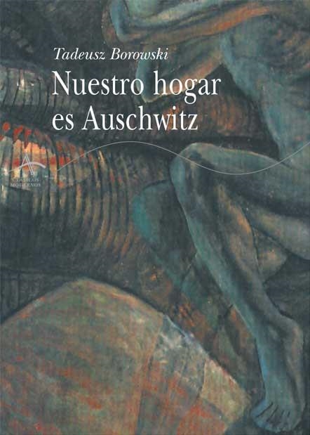 Nuestro hogar es Auschwitz | 9788484282365 | Borowski, Tadeusz