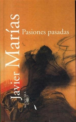 Pasiones pasadas | 9788420478548 | Marías, Javier