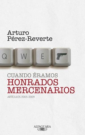 Cuando éramos honrados mercenarios | 9788420405063 | Arturo Pérez-Reverte